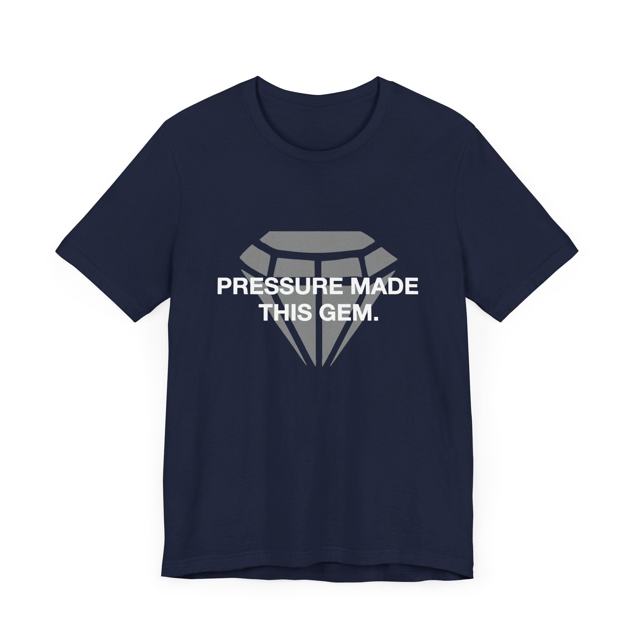 Pressure Made This Gem Unisex Short Sleeve T- Shirt In Different Color Options