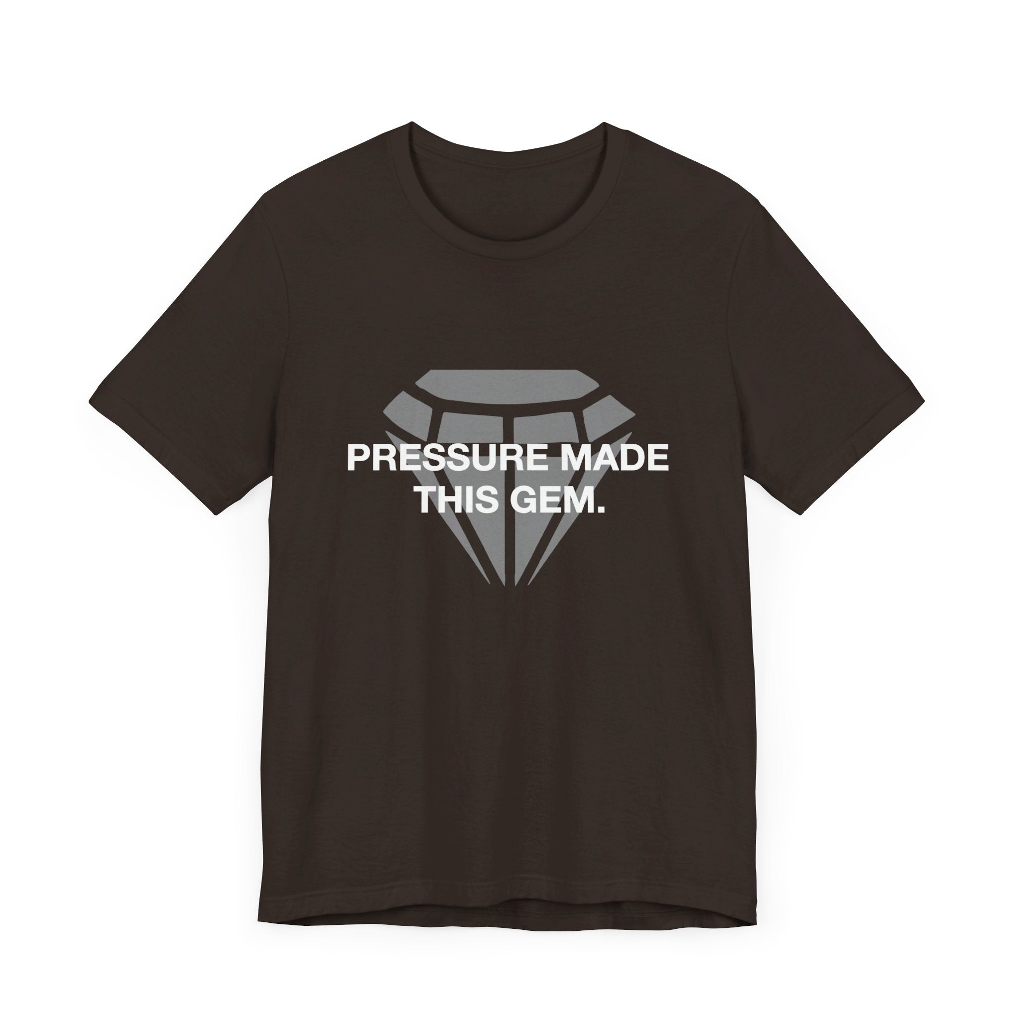 Pressure Made This Gem Unisex Short Sleeve T- Shirt In Different Color Options