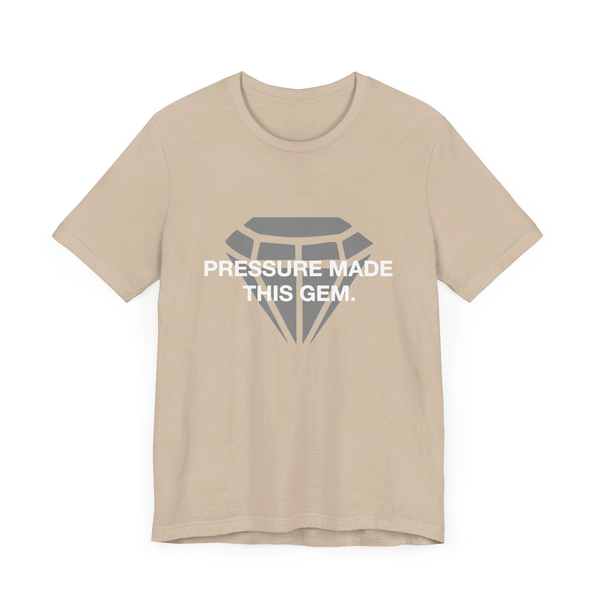 Pressure Made This Gem Unisex Short Sleeve T- Shirt In Different Color Options