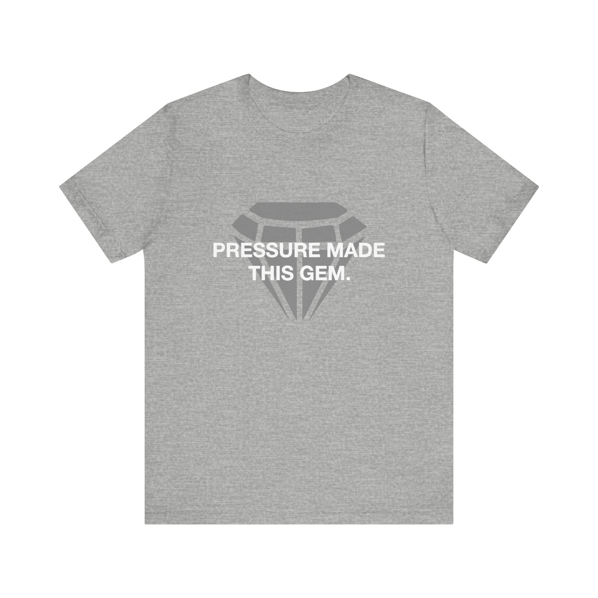 Pressure Made This Gem Unisex Short Sleeve T- Shirt In Different Color Options