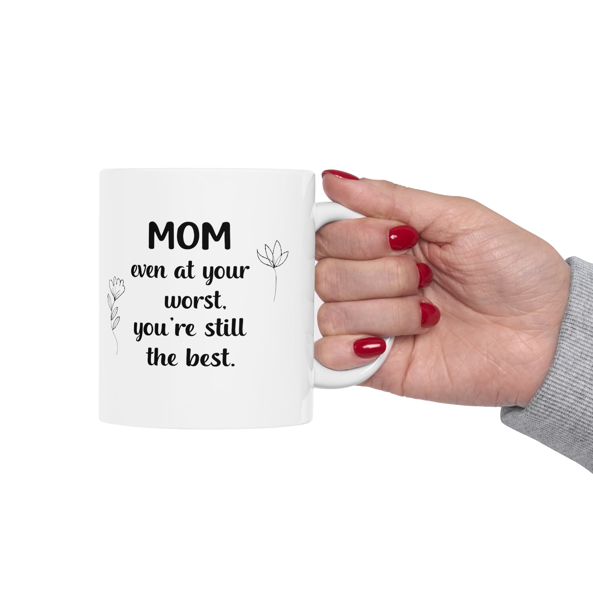 Best Mom Ever White Mug - Your Faithful Treasure