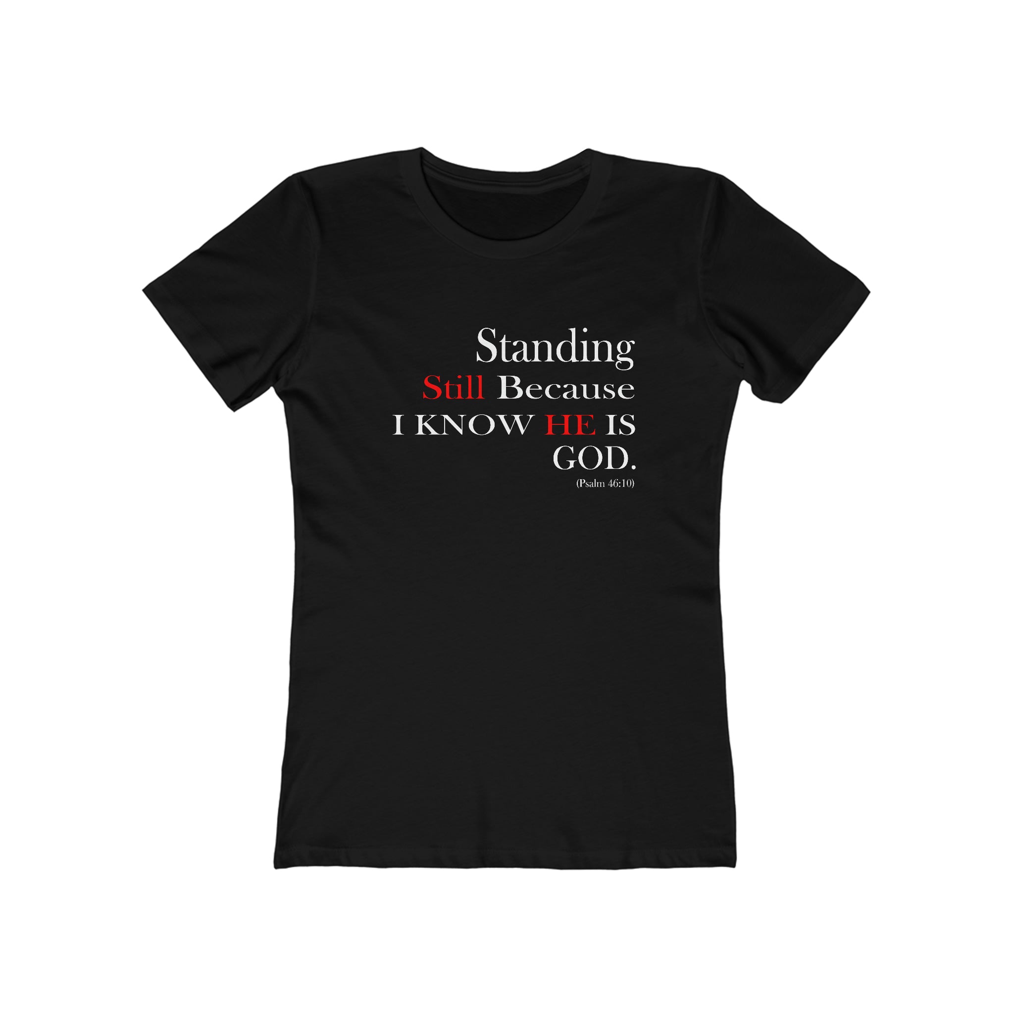 Women’s Psalm 46:10 Boyfriend Tee - Your Faithful Treasure