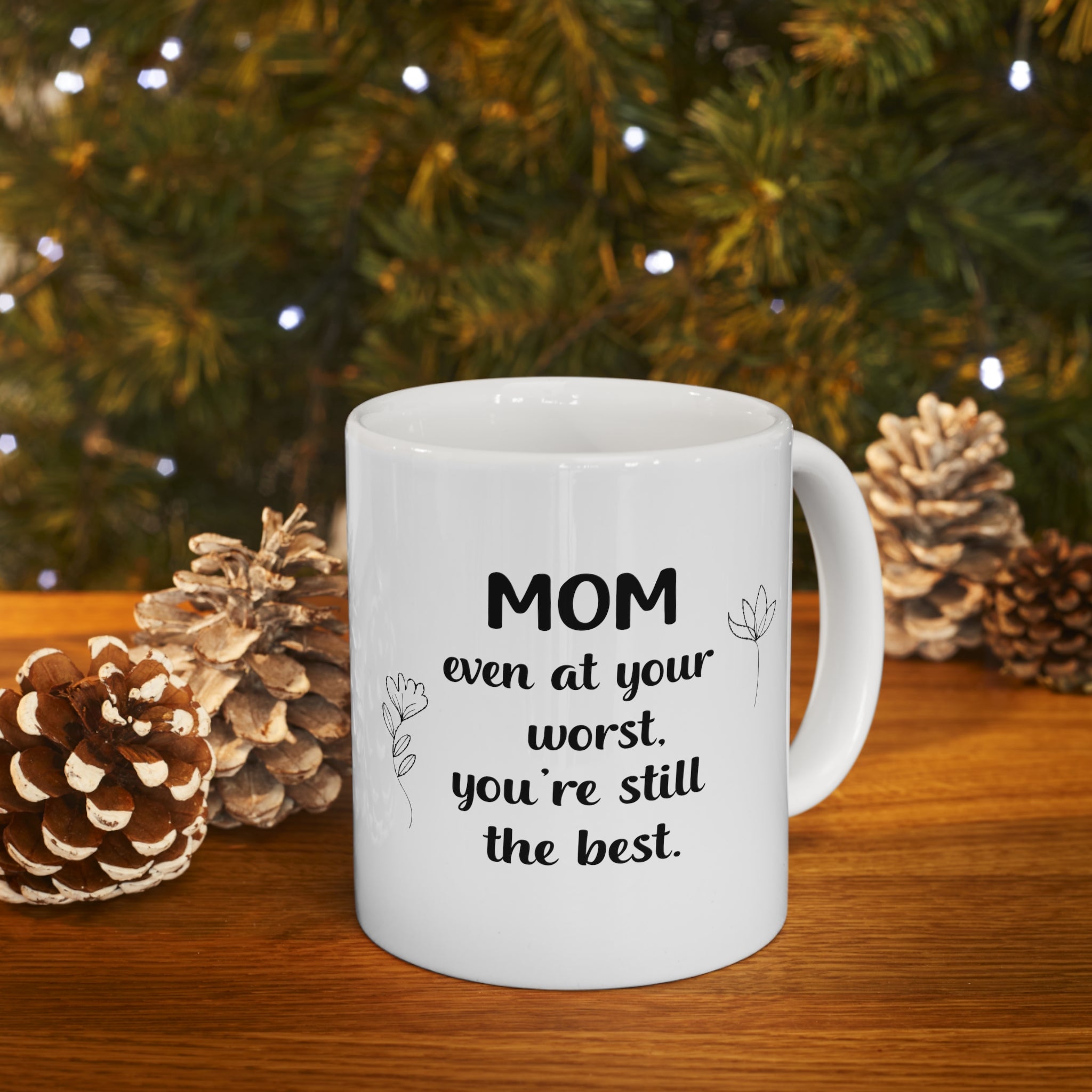 Best Mom Ever White Mug - Your Faithful Treasure