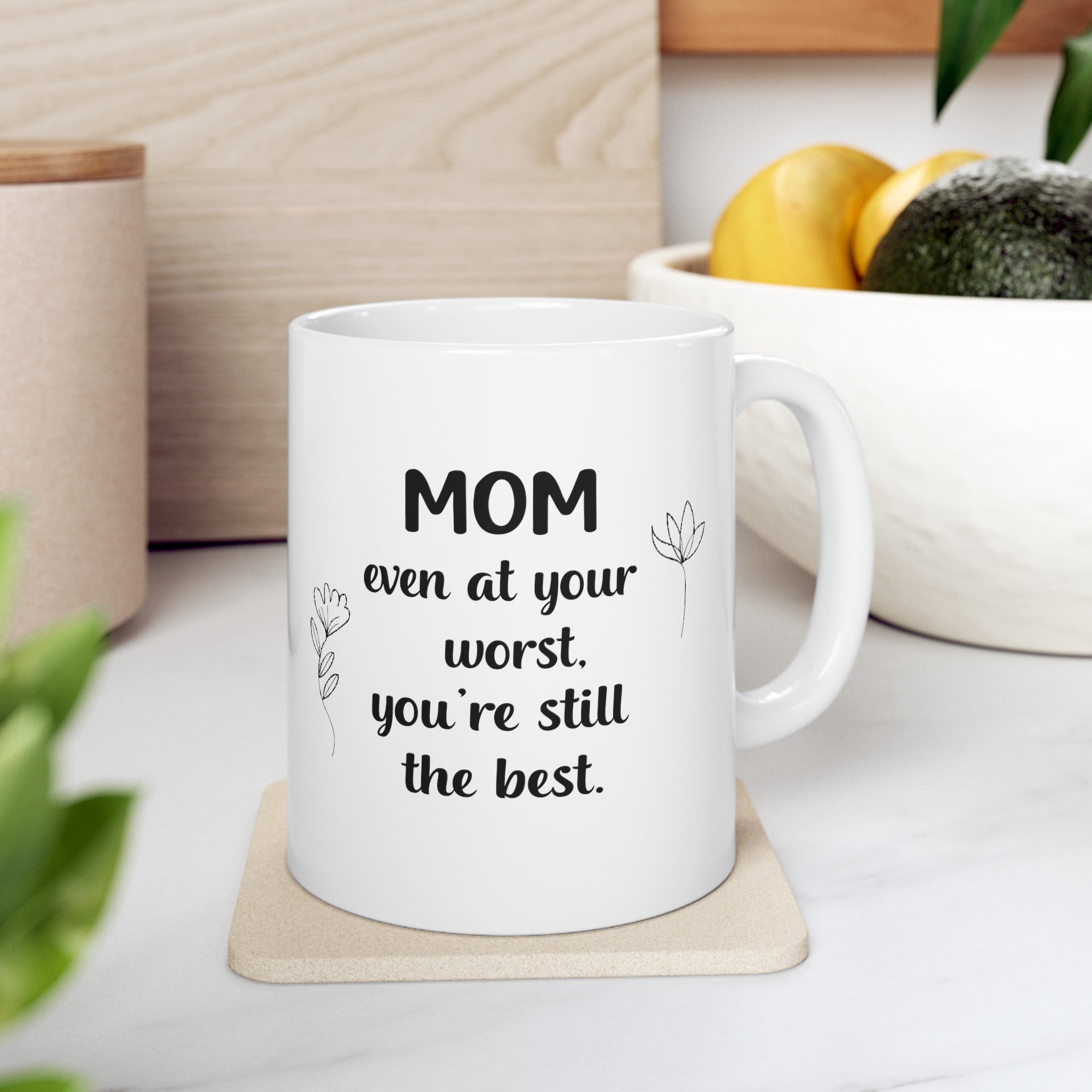 Best Mom Ever White Mug - Your Faithful Treasure