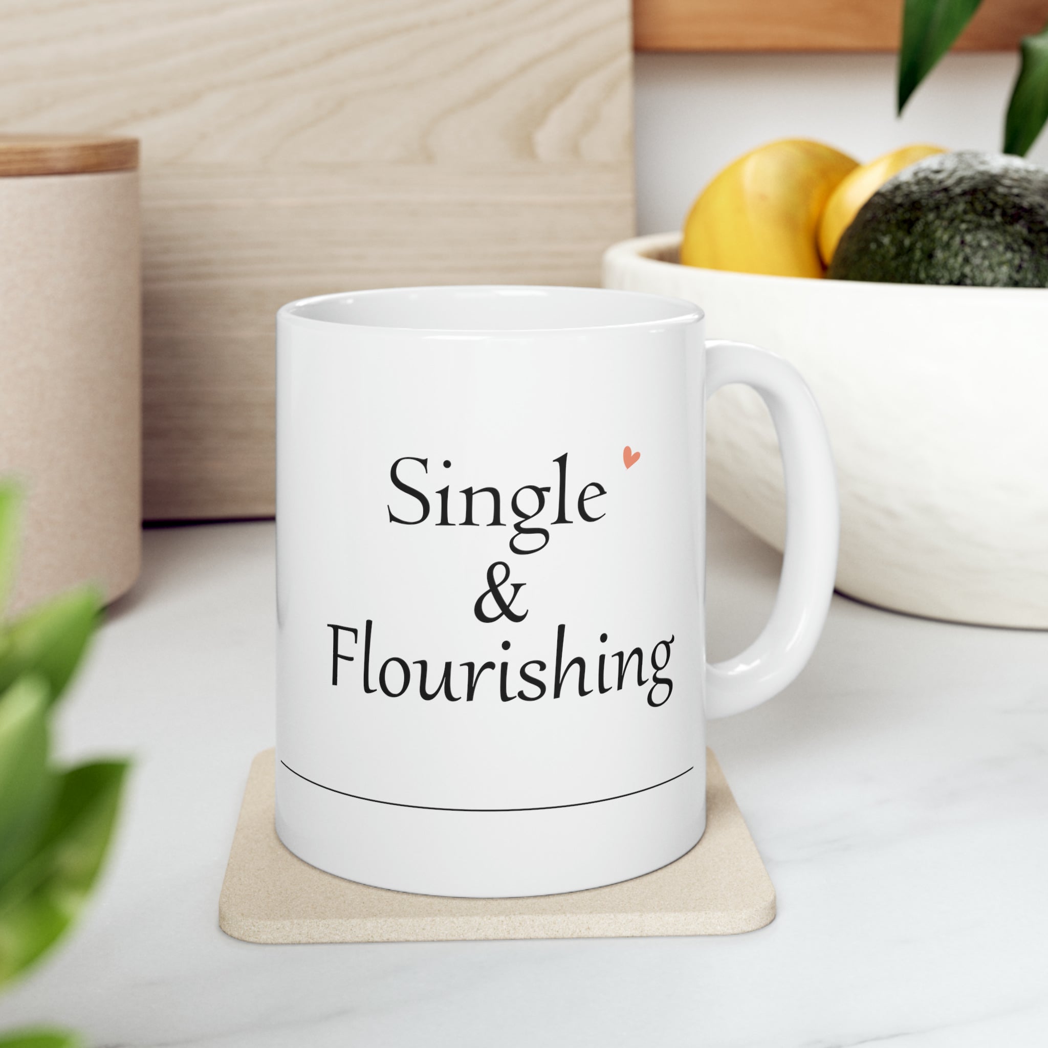 Single & Flourishing White Mug - Your Faithful Treasure